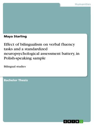 cover image of Effect of bilingualism on verbal fluency tasks and a standardized neuropsychological assessment battery, in Polish-speaking sample: Bilingual studies